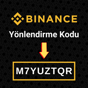 Binance Yönlendirme Kodu: M7YUZTQR (Hoşgeldin Bonusu)