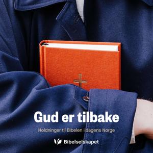 Gud er tilbake - Holdninger til Bibelen i dagens Norge