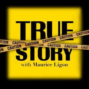 True Story with Maurice Ligon