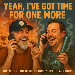 I Got Time For One More