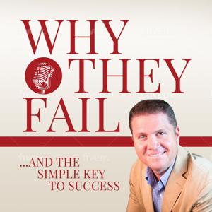 Why They Fail ... and the Simple Key to Success!