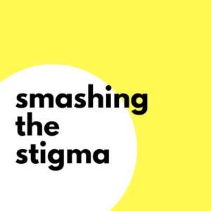 Smashing the Stigma