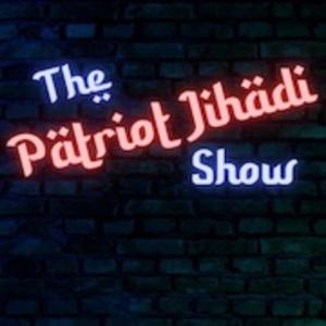 The Patriot Jihadi Show