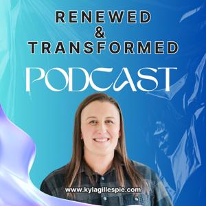 Renewed & Transformed Podcast