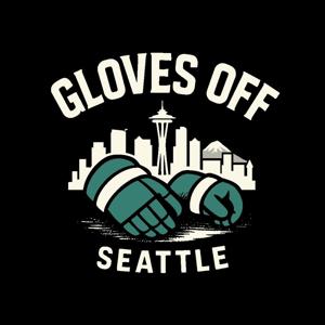 Gloves off Seattle Podcast