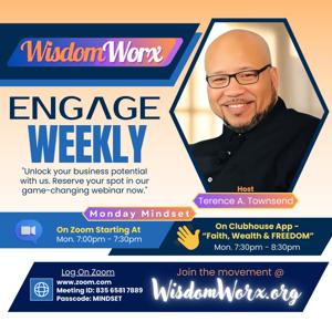 Engage Weekly with Terence A. Townsend, "Where Mindset Meets Momentum"