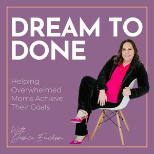 Dream To Done | Time-Saving Tips for Overwhelmed Moms