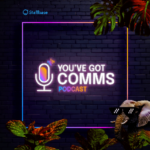 You've Got Comms Podcast