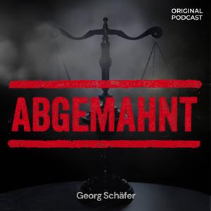 Abgemahnt - Der Podcast by Georg Schäfer: Abmahnungen in Marken- & Urheberrecht und Filesharing