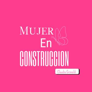 MUJER En Construccion Podcast