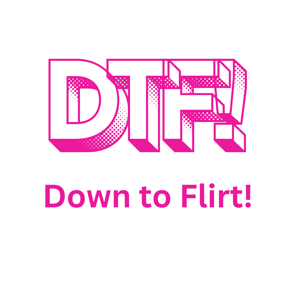 Down to Flirt!