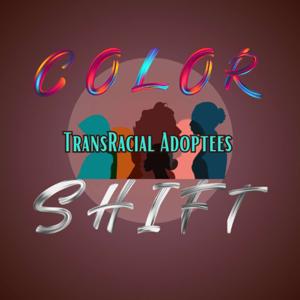 Color Shift: Transracial Adoptees
