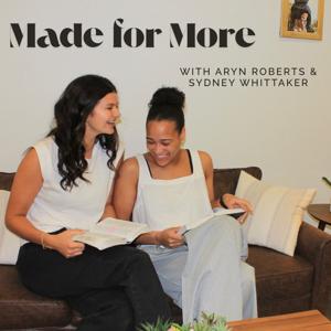 Made for More with Aryn Roberts and Sydney Whittaker