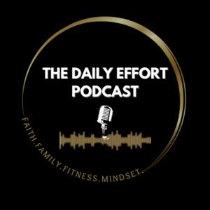 The Daily Effort Podcast