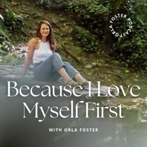 Because I Love Myself First