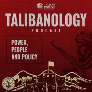 Talibanology: Power, People and Policies