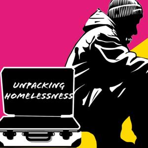 Unpacking Homelessness