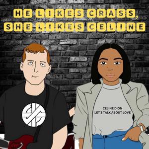 He Likes Crass, She Likes Celine