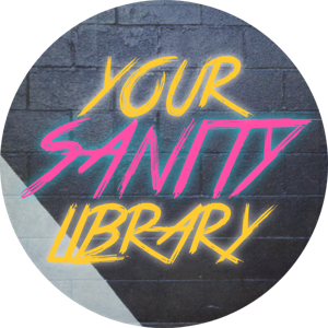 Your Sanity Library