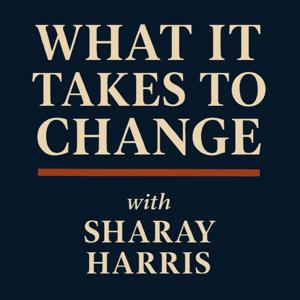 What It Takes To Change