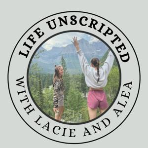 Life Unscripted with Lacie and Alea