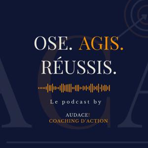 OSE. AGIS. RÉUSSIS.