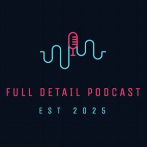 Full Detail Podcast
