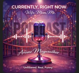 Currently, Right now: Wife.Mom.Me