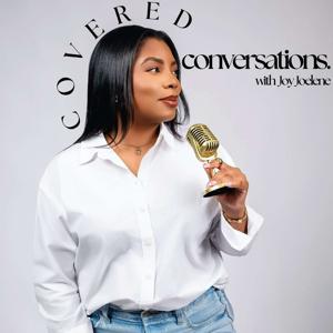 Covered Conversations with Joy Joelene