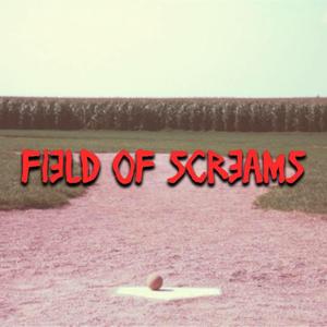 Field of Screams by Field of Screams