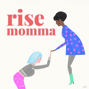 Rise Momma