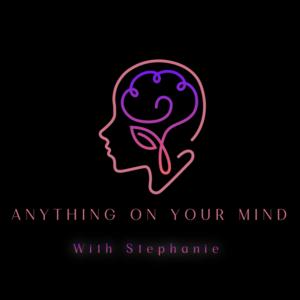 Anything on your mind