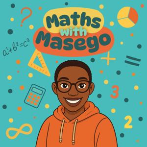 Maths with Masego Podcast