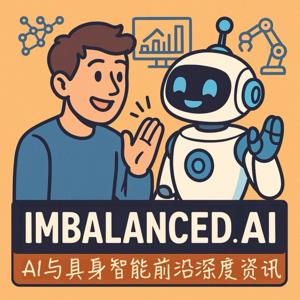 Imbalanced AI | 最前沿AI与具身智能深度资讯