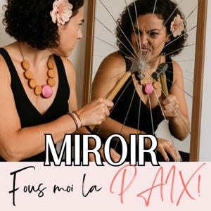 MIROIR fous moi la PAIX!