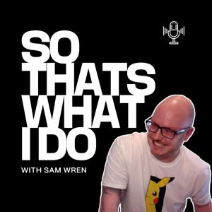 So Thats What I Do - Podcast