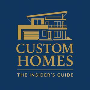 The Insider's Guide to Custom Homes