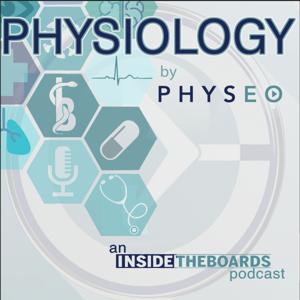 Physiology by Physeo (An InsideTheBoards Podcast) by InsideTheBoards