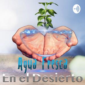 Agua Fresca en el Desierto