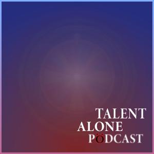 Talent Alone
