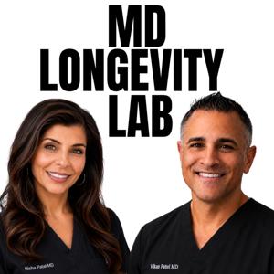 MD Longevity Lab: Playing the Long Game with Drs. Vikas and Nisha Patel
