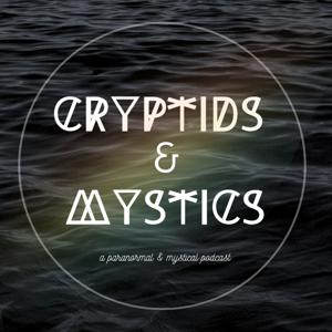 Cryptids and Mystics Podcast