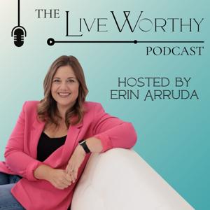 The Live Worthy Podcast