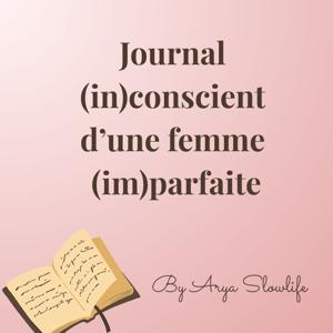 Journal (in)conscient d'une femme (im)parfaite