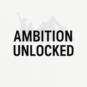 Ambition Unlocked