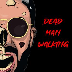 Dead Man Walking Podcast