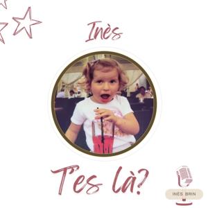 Inès t'es là?
