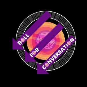 ROLL FOR CONVERSATION