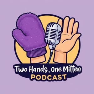 Two Hands One Mitten Podcast