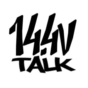 14.4V Talk